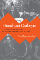 Himalayan Dialogue : Tibetan Lamas and Gurung Shamans in Nepal (New Directions in Anthropological Writing) 029911984X Book Cover