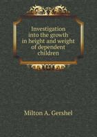 Investigation Into the Growth in Height & Weight of Dependent Children 1354384873 Book Cover