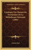 Catalogue des manuscrits néerlandais de la Bibliothèque nationale 2019945223 Book Cover