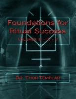 Foundations for Ritual Success: Volumes III - IV - V 1540592618 Book Cover