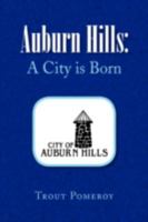 Auburn Hills: A City Is Born 1436331277 Book Cover