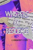 Whispers Of Resilience: A Conqueror's Story B0DRFZZVXH Book Cover