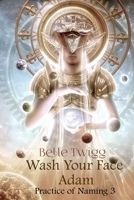 Wash Your Face Adam 1795120746 Book Cover