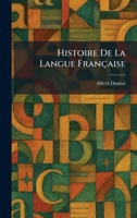 Histoire De La Langue Française (French Edition) 1025355547 Book Cover