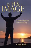 In His Image: A Mother's Reflection on Homosexuality 1490801898 Book Cover