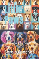 Little Paws: Coloring Book for Dogs Lovers B0C9SB2M22 Book Cover