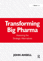 Transforming Big Pharma: Assessing the Strategic Alternatives 1032837330 Book Cover