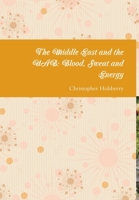 The Middle East and the UAB: Blood, Sweat and Energy 1312467231 Book Cover