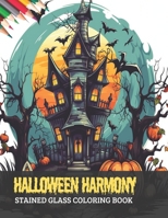 Halloween Harmony Stained Glass Coloring Book: 50 Designs for Relaxation and Delight, 8.5 x11 inches B0CGGFJPXG Book Cover