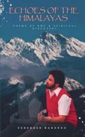 Echoes of the Himalayas: Poems of Awe & Spiritual Discovery B0G3PWDZC9 Book Cover
