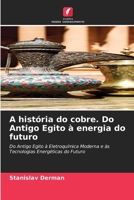 A história do cobre. Do Antigo Egito à energia do futuro 6630227336 Book Cover