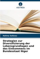 Strategien zur Diversifizierung der Lebensgrundlagen und des Einkommens im Bundesstaat Niger (German Edition) 620235299X Book Cover