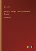 Rataplan, a Rogue Elephant; and Other Stories: in large print 3368346628 Book Cover