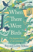 When There Were Birds 0349144478 Book Cover