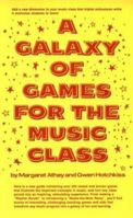 A Galaxy of Games for the Music Class 0133460649 Book Cover