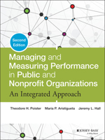 Managing and Measuring Performance in Public and Nonprofit Organizations: An Integrated Approach 1118439058 Book Cover