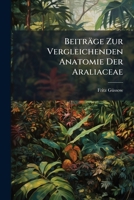 Beiträge Zur Vergleichenden Anatomie Der Araliaceae: Inaugural-dissertation... 1274348404 Book Cover