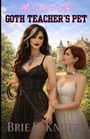 My Summer as the Goth Teachers Pet: Book 1 B0GPY1S9LB Book Cover