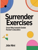 Surrender Exercises: Smart Way towards Gedale Fenster's education B0FT3NVRSS Book Cover
