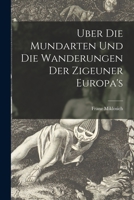 Uber Die Mundarten Und Die Wanderungen Der Zigeuner Europa's 3741133787 Book Cover