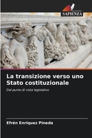 La transizione verso uno Stato costituzionale: Dal punto di vista legislativo (Italian Edition) B0CKL14WCG Book Cover