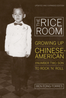 The Rice Room: Growing Up Chinese-American from Number Two Son to Rock 'n' Roll 0786860022 Book Cover