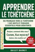 Apprendre le tchétchène : 1 001 mots et phrases essentiels pour débutants, du français vers le tchétchène B0H21649GP Book Cover