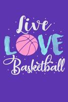 Live Love Basketball 1095203215 Book Cover