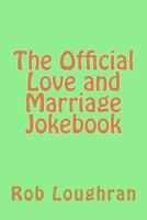 The Official Love and Marriage Jokebook 1490539433 Book Cover