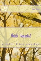 Hotels Unmasked: a delta files omnibus 1508520801 Book Cover