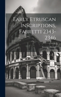 Early Etruscan Inscriptions, Fabretti 2343-2346 1021468827 Book Cover