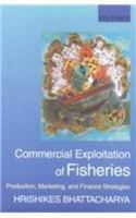 Commercial Exploitation of Fisheries: Production, Marketing, and Finance Strategies 0195658434 Book Cover