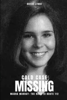 Cold Case: Missing - Maura Murray: The Road to Route 112 B0FRRL5QXB Book Cover