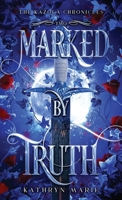 Marked by Truth: A Grumpy/Sunshine Shifter Romance (The Kazola Chronicles) 1734832398 Book Cover