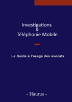 Investigations Téléphonie Mobile (French Edition) B08VYJKKLY Book Cover