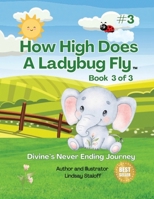 How High Does A Ladybug Fly: Book 3 of 3 B0H766SXGL Book Cover