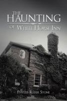 The Haunting of White Horse Inn 1490810285 Book Cover