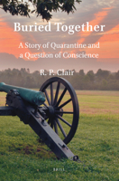 Buried Together A Story of Quarantine and a Question of Conscience 9004467416 Book Cover
