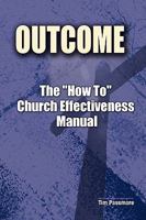 The Outcome How to Church Effectiveness Manual 0981509576 Book Cover