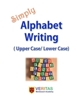 Simply Alphabet Writing: (Upper Case/ Lower Case) 1549744267 Book Cover