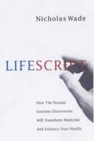 Life Script: How the Human Genome Discoveries Will Transform Medicine and Enhance Your Health 0743223187 Book Cover