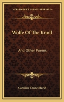 Wolfe of the Knoll: and Other Poems 0548402957 Book Cover