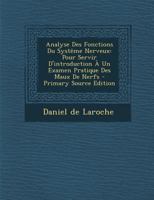 Analyse Des Fonctions Du Syst�me Nerveux: Pour Servir d'Introduction � Un Examen Pratique Des Maux de Nerfs 0274690071 Book Cover