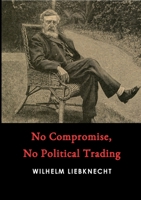 No Compromise, No Political Trading 1678080632 Book Cover