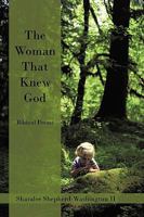 The Woman That Knew God: Biblical Poems 1450241050 Book Cover