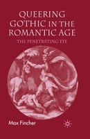 Queering Gothic in the Romantic Age: The Penetrating Eye 0230003478 Book Cover