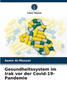 Gesundheitssystem im Irak vor der Covid-19-Pandemie 6203234869 Book Cover