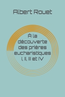 � la d�couverte des pri�res eucharistiques I, II, III et IV B09M53NY7F Book Cover
