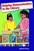 Helping Homeschoolers In The Library 0838909558 Book Cover