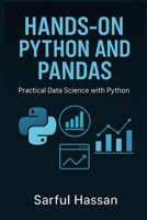 Hands-On Python and Pandas: Practical Data Science with Python B0DTTKFKDK Book Cover